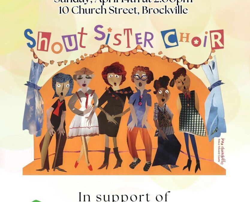Join the Shout Sister Choir in Brockville for a Joyful Afternoon of Music and Community Support!